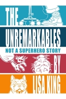 The Unremarkables 1611884195 Book Cover