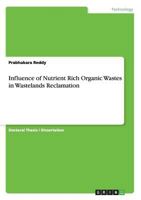 Influence of Nutrient Rich Organic Wastes in Wastelands Reclamation 3656596964 Book Cover