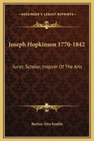 Joseph Hopkinson, 1770-1842: Jurist, Scholar, Inspirer of the Arts 143256885X Book Cover