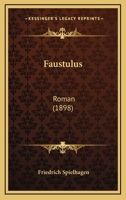 Faustulus: Roman (Classic Reprint) 3743723808 Book Cover