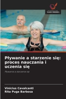 Plywanie a starzenie sie: proces nauczania i uczenia sie (Polish Edition) 620961227X Book Cover