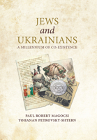 Jews and Ukrainians: A Millennium of Co-Existence 0772751110 Book Cover