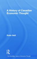 A History of Canadian Economic Thought 0415755581 Book Cover