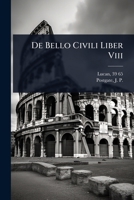 De Bello Civili Liber Viii (Latin Edition) 1024502597 Book Cover