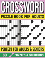 Crossword Puzzle Book For Adults: Crossword Games for Adults and all Other Puzzle Fans With Solution B093KPZVQJ Book Cover