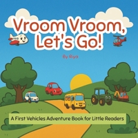 Vroom Vroom, Let's Go!: A First Vehicles Adventure Book for Little Readers B0GY9QP6W1 Book Cover