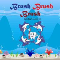 Brush Brush Brush: Tooth Book 0989067386 Book Cover