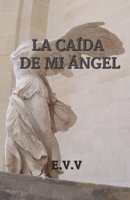 La caída de mi ángel B0931WW9N6 Book Cover