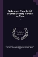 Stoke-Upon-Trent Parish Register: Deanery of Stoke-On-Trent: 3 1378129733 Book Cover