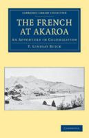The French at Akaroa: An Adventure in Colonization 1108039979 Book Cover