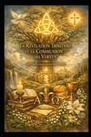 La Révélation Trinitaire et la Communion des Vertus: Cycle des Communions Spirituelles (French Edition) B0GVTVVR51 Book Cover