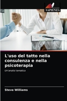 L'uso del tatto nella consulenza e nella psicoterapia: Un'analisi tematica 6202769599 Book Cover