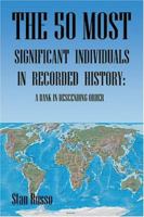 The 50 Most Significant Individuals in Recorded History 0975912992 Book Cover