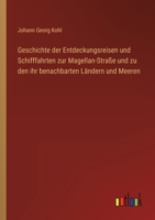 Geschichte Der Entdeckungen Und Schiffahrten Zur Magellan's-Strasse 1145775365 Book Cover