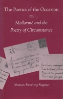The Poetics of Occasion: Mallarme and the Poetry of Circumstance 0804719462 Book Cover