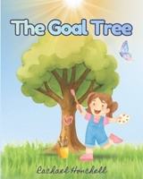 The Goal Tree: Every Dream Starts With Belief B0GJPLNNKP Book Cover