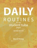 Daily Routines for the Student Tuba Player 1935510134 Book Cover