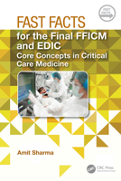 Fast Facts for the Final Fficm and Edic: Core Concepts in Critical Care Medicine 1032759275 Book Cover