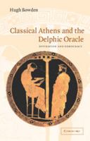Classical Athens and the Delphic Oracle: Divination and Democracy 0521530814 Book Cover