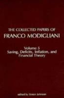 The Collected Papers of Franco Modigliani, Volume 5: Savings, Deficits, Inflation, and Financial Theory 026251933X Book Cover