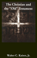 The Christian and the Old Testament 0878082921 Book Cover