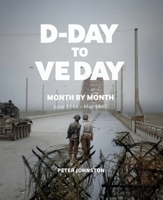 D-Day to Ve Day: Month by Month 191242391X Book Cover