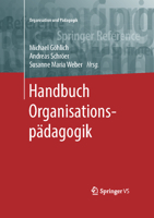 Handbuch Organisationspädagogik (Organisation und Pädagogik, 17) 3658207493 Book Cover