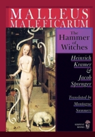 Malleus Maleficarum - The Hammer of Witches; a complete translation with woodcut illustrations from the 15th-18th centuries 919894004X Book Cover