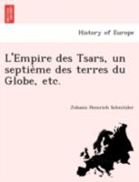 L'Empire des Tsars, un septième des terres du Globe, etc. 1241774099 Book Cover