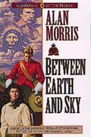 Between Earth and Sky (Guardians of the North/Alan B. Morris, 4) 1556616953 Book Cover