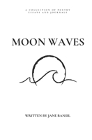 MOONWAVES: A COLLECTION OF POETRY B08QRXT7H2 Book Cover