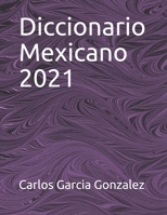 Diccionario Mexicano 2021 B08RQNPRGH Book Cover