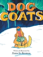 Dog Coats: A Funny Rhyming Family Read Aloud Picture Book B0B5KK2VBF Book Cover