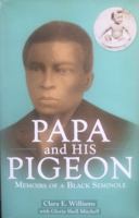 Papa and His Pigeon: Memoirs of A Black Seminole 1733458816 Book Cover