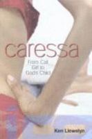 Caressa: From Call Girl to God's Child. The True Story of a Psychic Prostitute 1865054313 Book Cover
