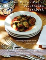 The Huzur Vadisi Cookbook: Recipes from a Turkish Kitchen 1481811894 Book Cover