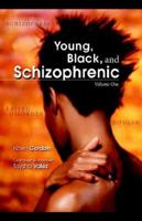 Young Black And Schizophrenic 0976768003 Book Cover