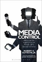 Media Control: News as an Institution of Power and Social Control 1501320130 Book Cover