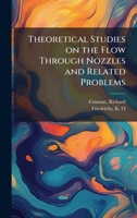 Theoretical studies on the flow through nozzles and related problems B0FJMTHW2D Book Cover