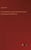 Das Fremdwort in seiner kulturhistorischen Entstehung und Bedeutung 3368491865 Book Cover