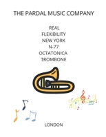 REAL FLEXIBILITY NEW YORK N-77 OCTATONICA TROMBONE: LONDON B08R4FB433 Book Cover