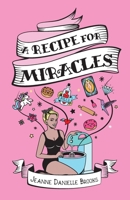 A Recipe For Miracles B08QRVLSXS Book Cover