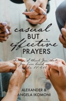Casual but Effective Prayers 1685569315 Book Cover
