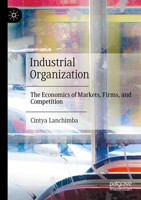 Industrial Organization: Perfect Competition, Imperfect Market Structures, and Competition Policy 3032109051 Book Cover
