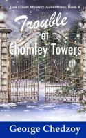 Trouble at Chumley Towers 1523895969 Book Cover