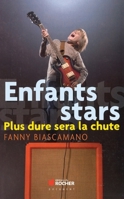 Enfants stars: Plus dure sera la chute 2268069923 Book Cover