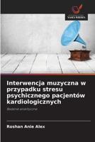Interwencja muzyczna w przypadku stresu psychicznego pacjentów kardiologicznych (Polish Edition) 6208337828 Book Cover