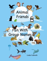 Animal Friends Fun With Group Names (Ok, just one more) B0DQTVFZ1J Book Cover