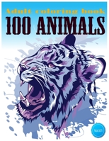 100 Animals: An Adult Coloring Book with Easy, and Relaxing Coloring Pages for Animal Lovers Featuring Dogs, Lions, Butterflies, Elephants, Owls, Horses, Cats, and Many More! B08CPDL84T Book Cover