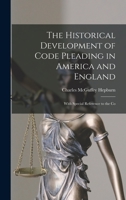 The Historical Development of Code Pleading in America and England: With Special Reference to the Co 1018255680 Book Cover